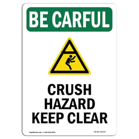 Signmission OSHA CAREFUL, 18" Height, Alum, 18" H, 18" W, Portrait, Crush Hazard Keep Clear OS-BC-A-1218-V-10105